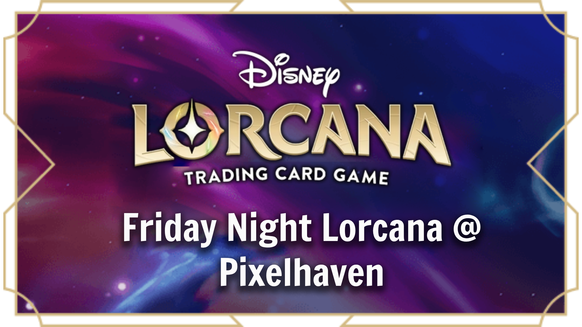 Friday Night Lorcana @ Pixelhaven