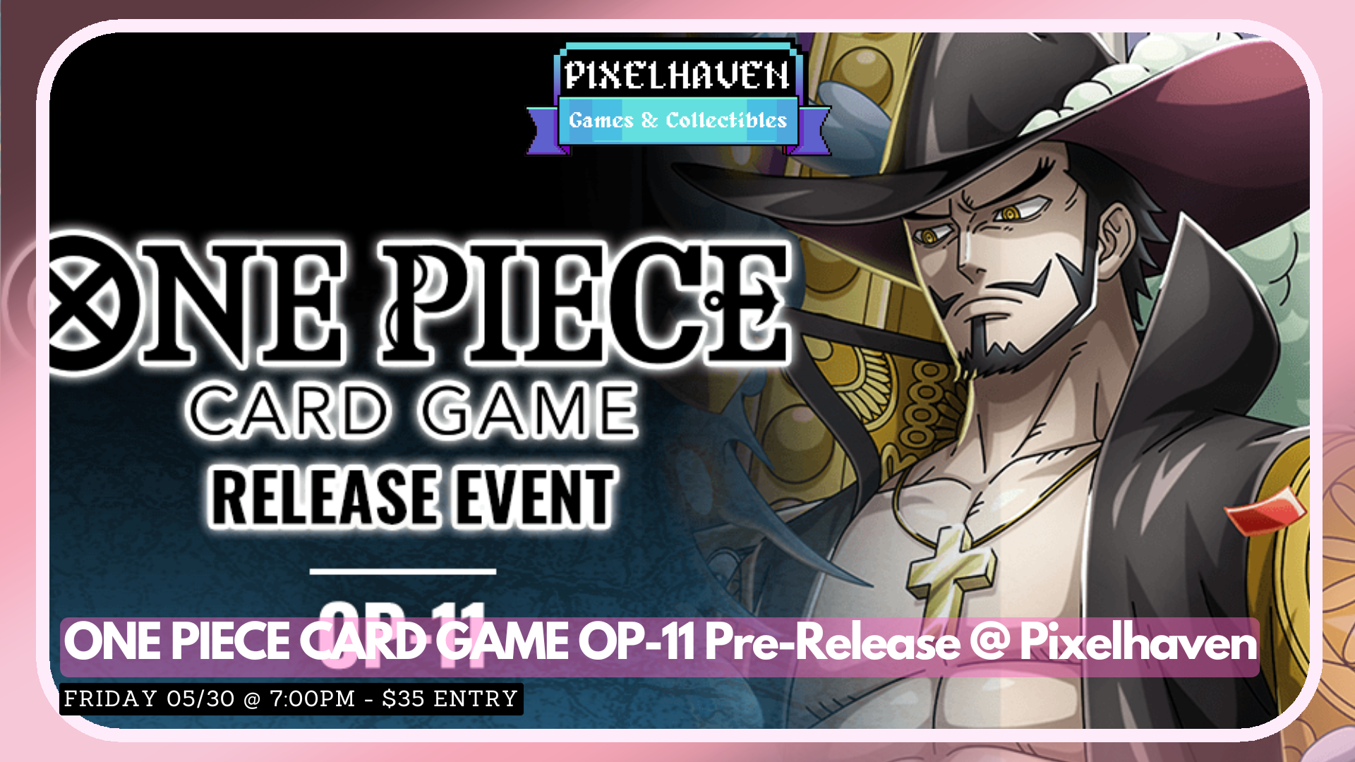 ONE PIECE CARD GAME OP-11 Pre-Release @ Pixelhaven